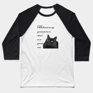 Behind Every Great Person There Is A Great Cat Quote Baseball T-Shirt